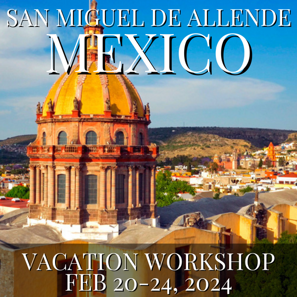 Ticket Less Deposit for S56B Mexico 2024 Vacation Workshop
