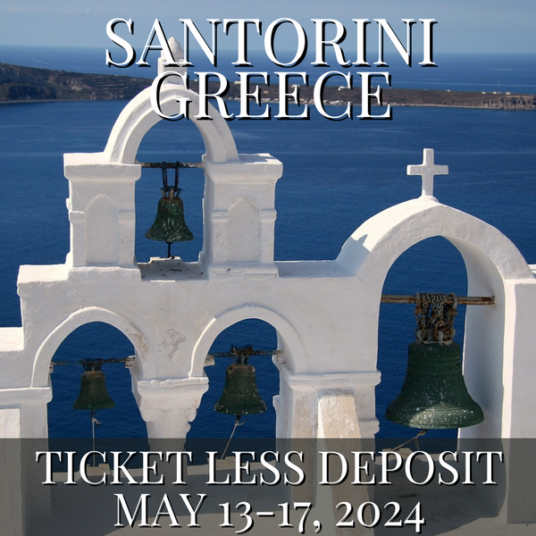 Ticket less Deposit for Santorini Vacation Workshop