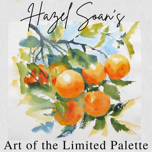Hazel Soan s Art of the Limited Palette online Workshop