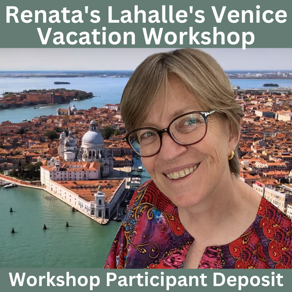 Deposit for Renata Lahalle's Venice Vacation Workshop